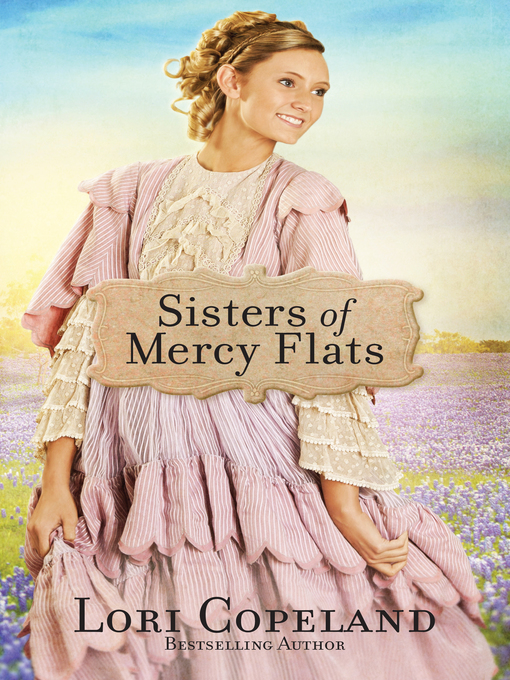 Title details for Sisters of Mercy Flats by Lori Copeland - Available